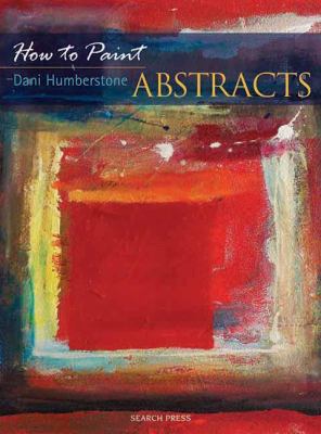 Abstracts (How to Paint) 1844482901 Book Cover
