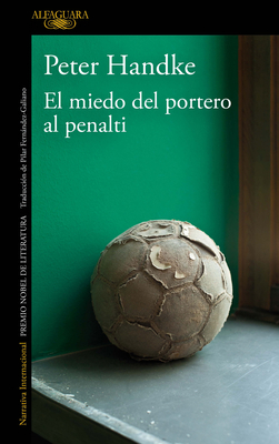 El Miedo del Portero Al Penalti / The Goalie's ... [Spanish] 6073189079 Book Cover