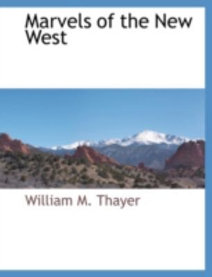 Marvels of the New West 1117877469 Book Cover