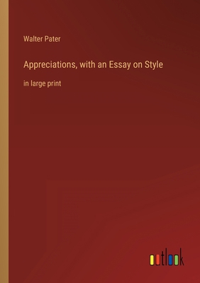 Appreciations, with an Essay on Style: in large... 3368330225 Book Cover