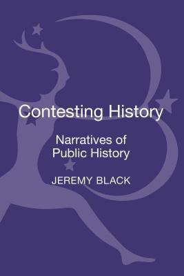 The Contesting History: Narratives of Public Hi... 1472519515 Book Cover