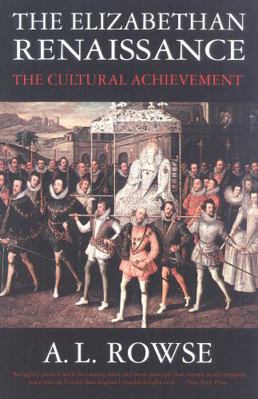 The Elizabethan Renaissance: The Cultural Achie... 1566633168 Book Cover