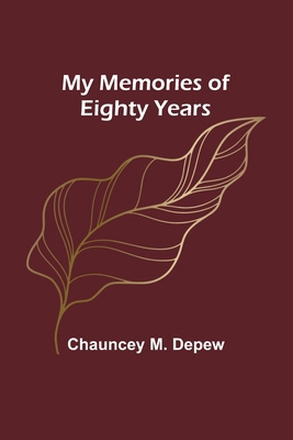 My Memories of Eighty Years 9357963111 Book Cover