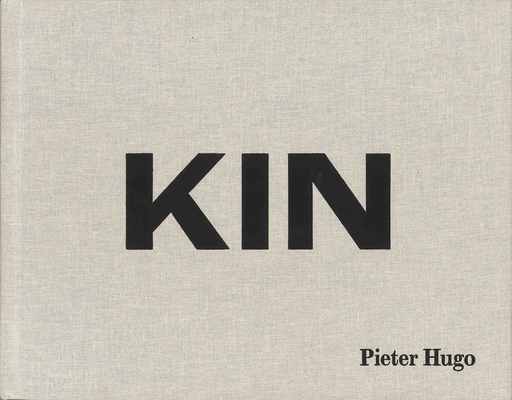 Pieter Hugo: Kin (Signed Edition) 1683950054 Book Cover