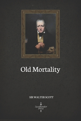 Old Mortality (Illustrated) B0926K2K49 Book Cover
