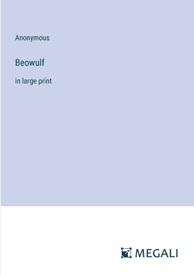 Beowulf: in large print 3387004966 Book Cover