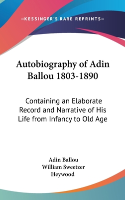 Autobiography of Adin Ballou 1803-1890: Contain... 0548154996 Book Cover