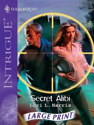 Secret Alibi (Silhouette Intrigue) 0263198782 Book Cover
