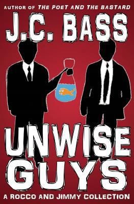 Unwise Guys 1484041364 Book Cover