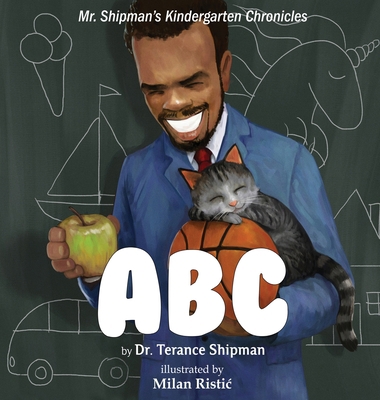 Mr. Shipman's Kindergarten Chronicles: ABC 1954940041 Book Cover