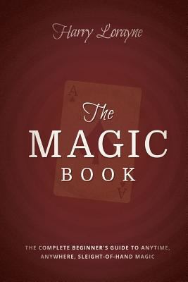 The Magic Book: The Complete Beginners Guide to... 1935909983 Book Cover