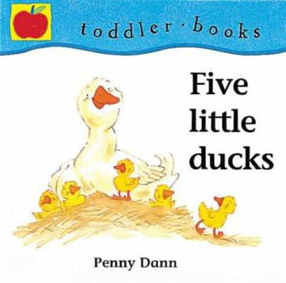 Five Little Ducks (Toddler Books) 1841211036 Book Cover