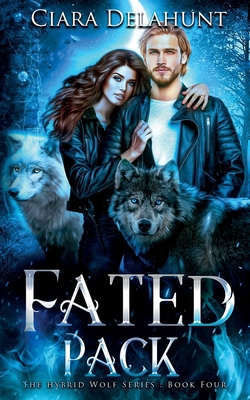 Fated Pack: The Hybrid Wolf Series: Book Four 1739178548 Book Cover