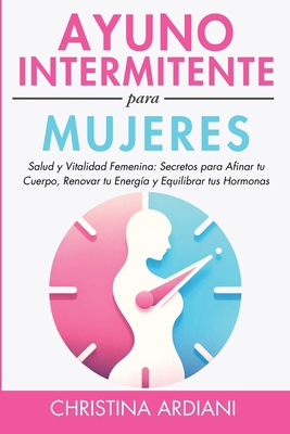 Ayuno Intermitente Para Mujeres: Salud Y Vitali... [Spanish] 1956570535 Book Cover