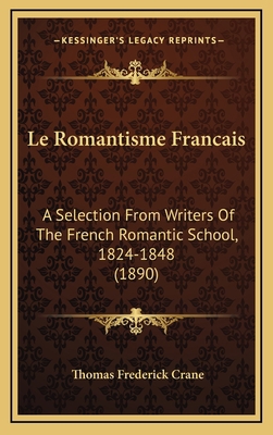 Le Romantisme Francais: A Selection From Writer... [French] 1166870715 Book Cover