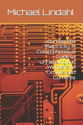 Journey into Electricity: A Comprehensive Guide... B0D35VW43G Book Cover