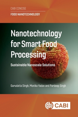Nanotechnology for Smart Food Processing: Susta... 1836994702 Book Cover