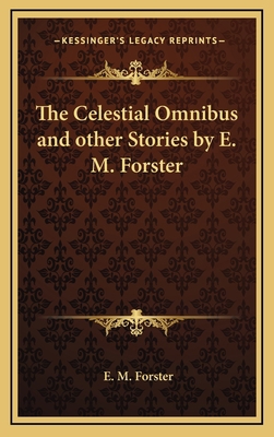 The Celestial Omnibus and other Stories by E. M... 1163200069 Book Cover