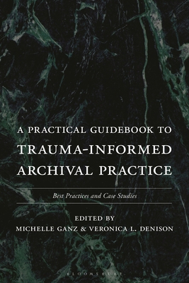 A Practical Guidebook to Trauma-Informed Archiv... 1538195046 Book Cover