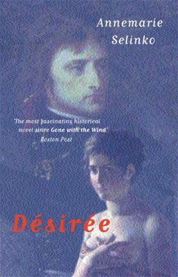 Desiree: The Bestselling Novel of Napoleon's Fi... 1842125214 Book Cover