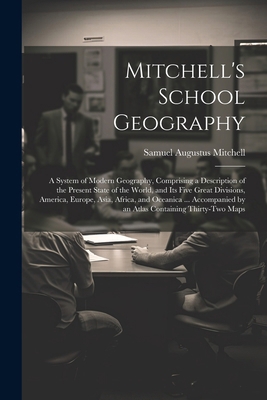 Mitchell's School Geography: A System of Modern... 1022853384 Book Cover