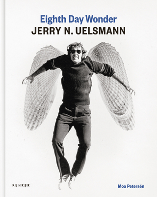 Eighth Day Wonder - Jerry N. Uelsmann 396900098X Book Cover