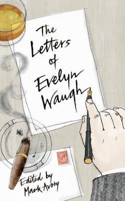 Letters of Evelyn Waugh. by Evelyn Waugh 0753827379 Book Cover