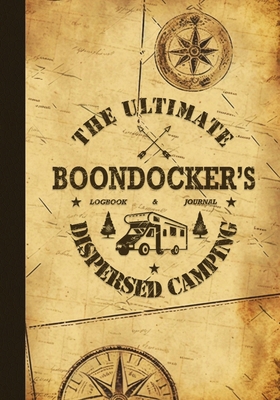 The Ultimate Boondocker's Dispersed Camping Log... 1957532351 Book Cover