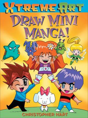 Draw Mini Manga! (XTreme Art) 0823003736 Book Cover