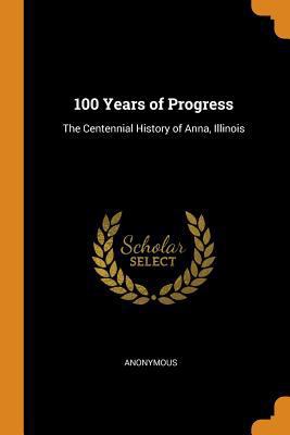 100 Years of Progress: The Centennial History o... 0353176176 Book Cover