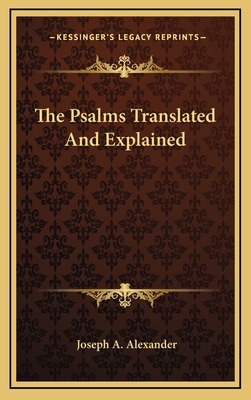 The Psalms Translated and Explained 1163661988 Book Cover