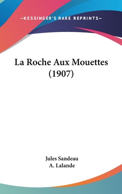La Roche Aux Mouettes (1907) 1437210325 Book Cover