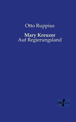 Mary Kreuzer: Auf Regierungsland [German] 3956106636 Book Cover