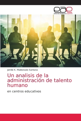 Un analisis de la administración de talento humano [Spanish] 6203032786 Book Cover