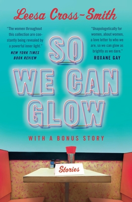 So We Can Glow: Stories 1538715341 Book Cover