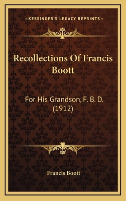 Recollections Of Francis Boott: For His Grandso... 1168967139 Book Cover