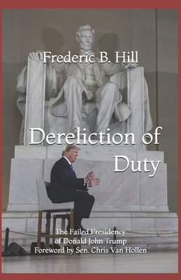 Dereliction of Duty: The Failed Presidency of D... B08DC5VWXM Book Cover