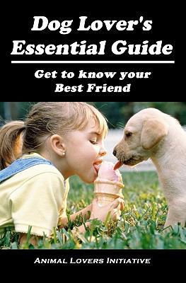Dog Lover's Essential Guide: Get to know your b... 145158816X Book Cover