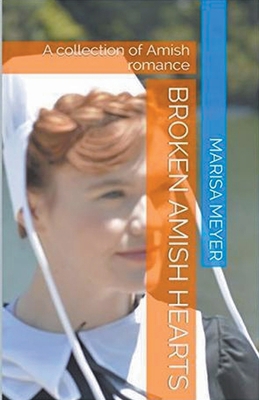 Broken Amish Hearts B0CVW3LLH9 Book Cover