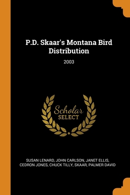 P.D. Skaar's Montana Bird Distribution: 2003 0343305348 Book Cover