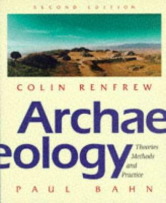 Archaeology: Theories, Methods, and Practice 0500278679 Book Cover