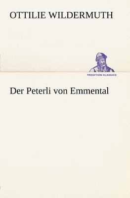 Der Peterli Von Emmental [German] 3847270931 Book Cover