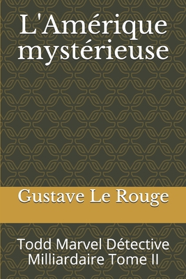 L'Am?rique myst?rieuse: Todd Marvel D?tective M... [French] B08F6RYLW5 Book Cover