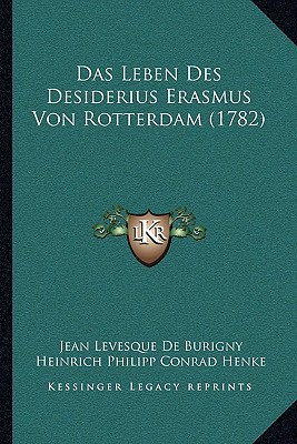 Das Leben Des Desiderius Erasmus Von Rotterdam ... [German] 1165950014 Book Cover