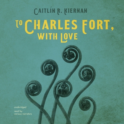 To Charles Fort, with Love 1094147338 Book Cover