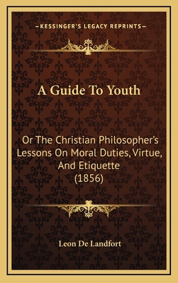 A Guide To Youth: Or The Christian Philosopher'... 1165285649 Book Cover