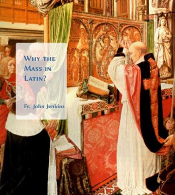 Paperback Why the Mass in Latin? Book
