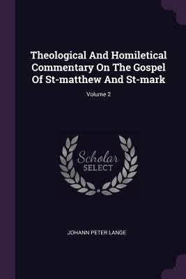 Theological And Homiletical Commentary On The G... 1378552938 Book Cover