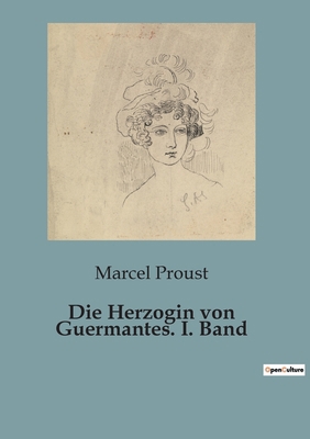 Die Herzogin von Guermantes. I. Band: Die verbo... [German] B0BWCFK1PX Book Cover