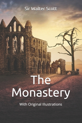 The Monastery: With Original Illustrations B093B23B4Z Book Cover